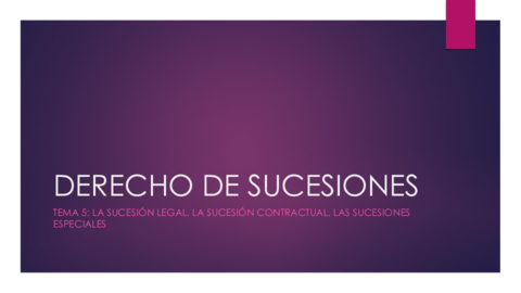 Miniatura del documento DS Tema 5- Sucesiones legal contractual y especiales.pdf