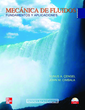 Miniatura del documento (Impreso) Yunus A. Çengel- John M. Cimbala, Mecánica de fluidos - fundamentos y aplicaciones , , México [etc.] - McGraw Hill, cop. 2006.pdf
