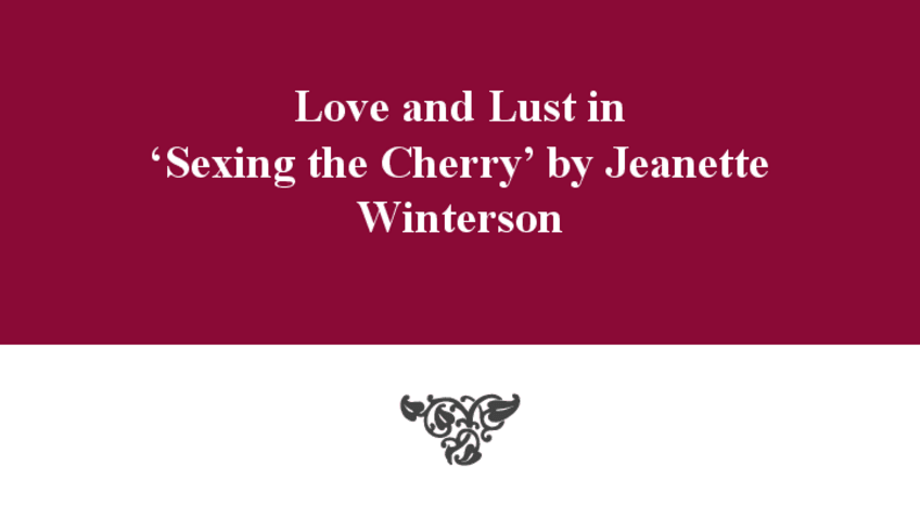 Miniatura del documento Love-and-Lust-in-Sexing-the-Cherry-by-Jeanette-Winterson.-Carmen-Tapia-Tena.pdf