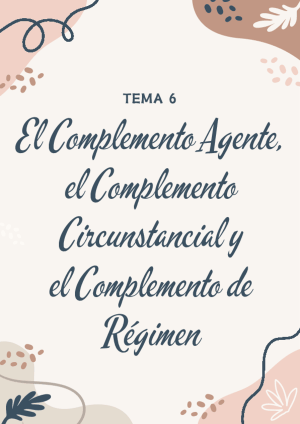 Miniatura del documento Tema-6-El-Complemento-Agente-El-Complemento-Circunstancial-y-El-Complemento-de-Regimen.pdf