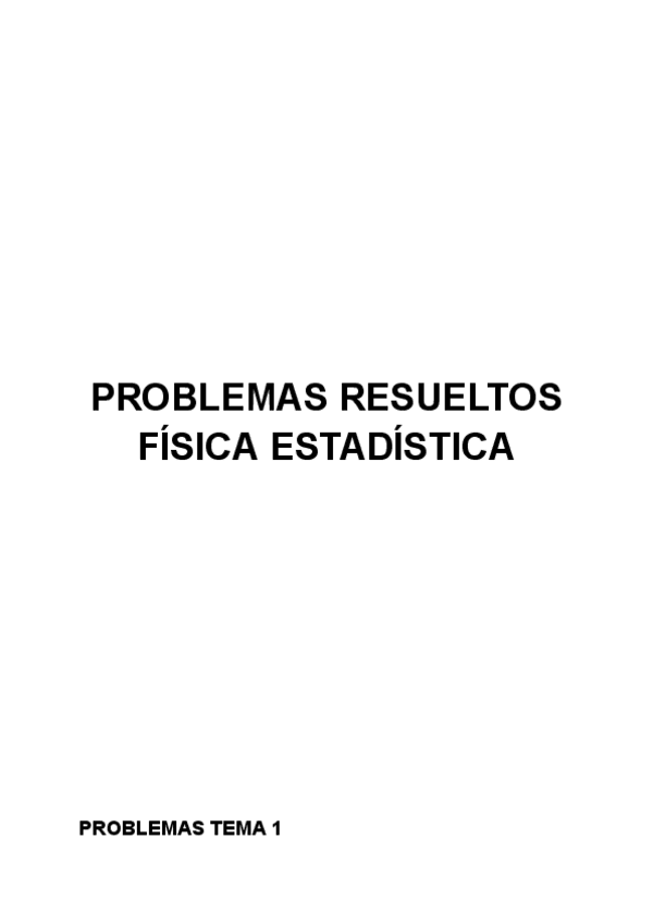 Miniatura del documento PROBLEMAS-RESUELTOS-FISICA-ESTADISTICA.pdf