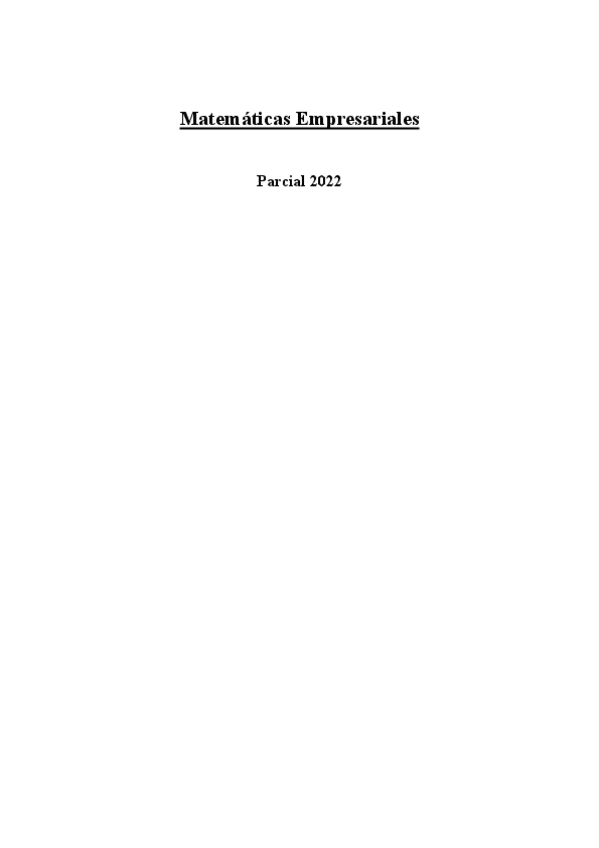 Miniatura del documento Examen-Final-2022-Matematicas-Empresariales.pdf