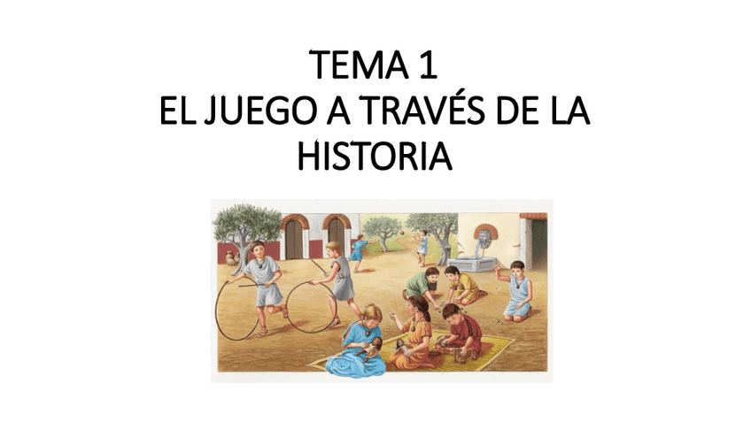 Miniatura del documento TEMA-1.2-El-juego-a-traves-de-la-historia.pdf