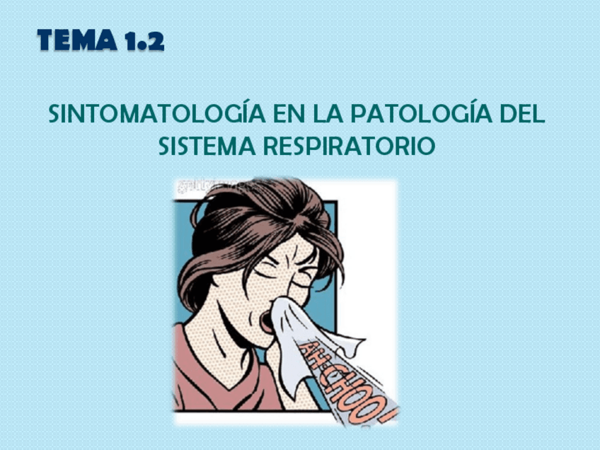 Miniatura del documento Tema-1.2-Sintomatologia-en-la-patologia-del-sistema-respiratorio.pdf