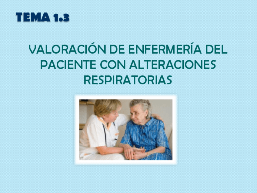 Miniatura del documento Tema-1.3-Valoracion-de-Enfermeria-del-paciente-con-alteraciones-respiratorias.pdf