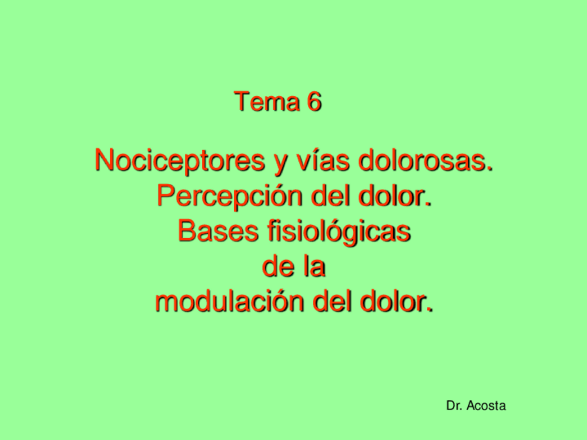 Miniatura del documento Tema 7. Nociceptores. Neurofisiología del dolor. 2015.pdf
