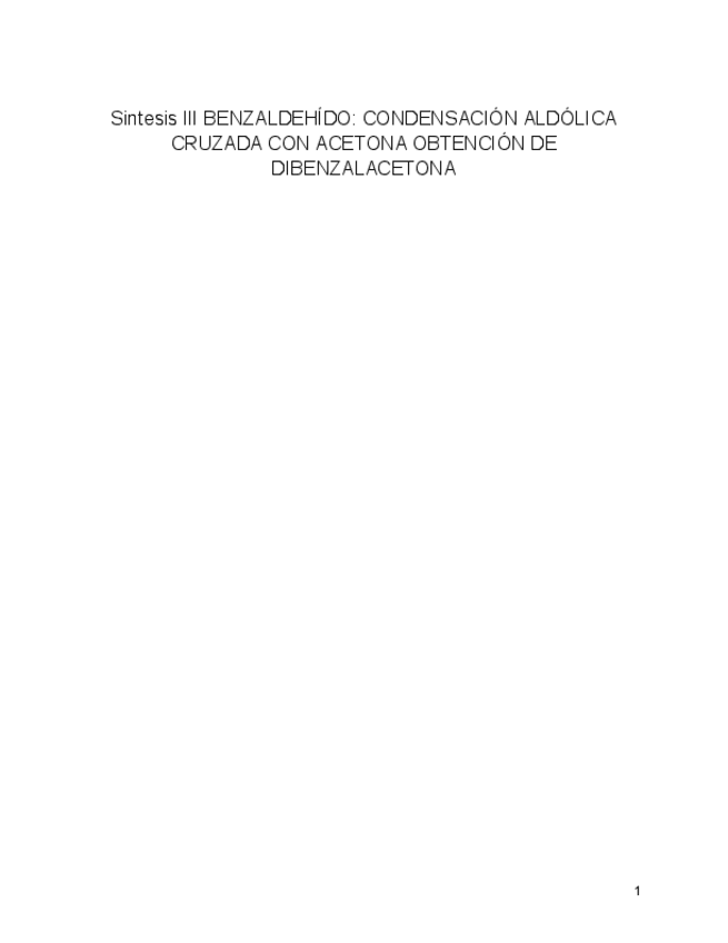 Miniatura del documento Sintesis-III-BENZALDEHIDO-CONDENSACION-ALDOLICA-CRUZADA-CON-ACETONA-OBTENCION-DE-DIBENZALACETONA.pdf