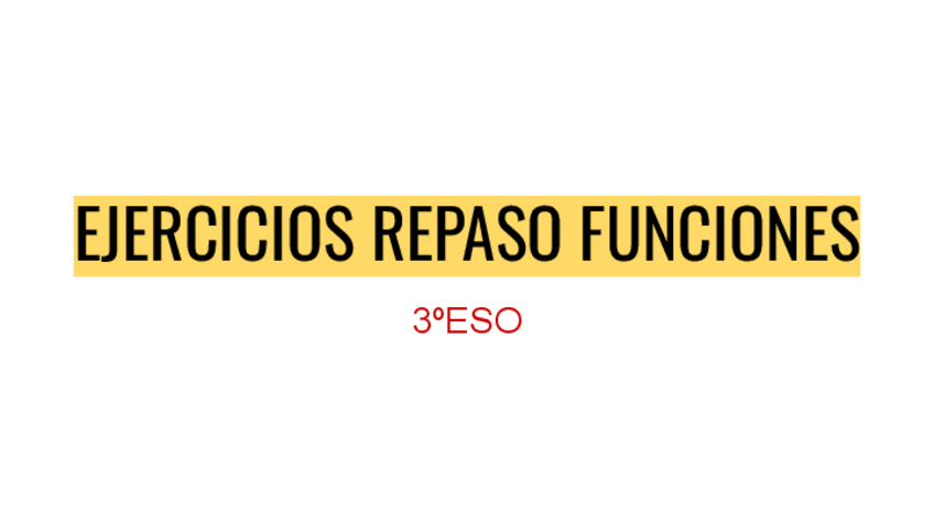 Miniatura del documento EJERCICIOS-REPASO-FUNCIONES.pdf