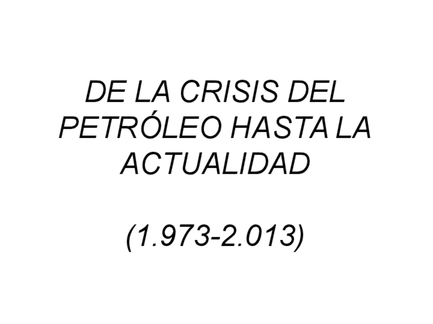 Miniatura del documento DE_LA_CRISIS_DEL_PETRóLEO_HASTA_LA_ACTUALIDAD.pdf
