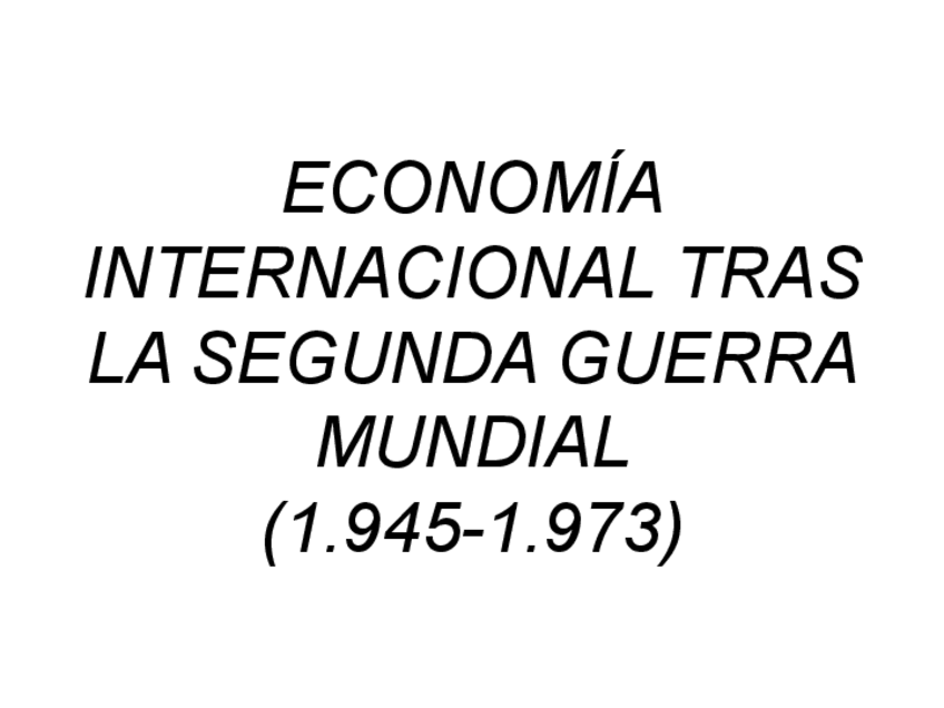 Miniatura del documento ECONOMíA_INTERNACIONAL_TRAS_LA_SEGUNDA_GUERRA_MUNDial.pdf