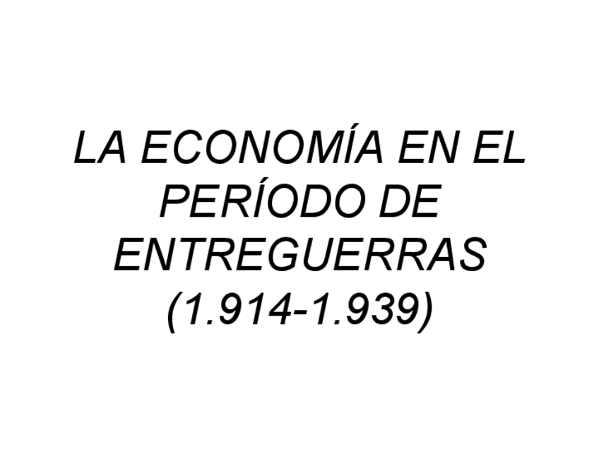 Miniatura del documento LA ECONOMÍA EN EL PERÍODO DE ENTREGUERRAS.pdf