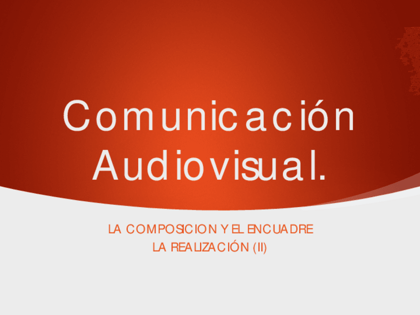 Miniatura del documento AUDIOVISUAL.-TEMA-4-COMPOSICION-Y-ENCUADRE.pdf