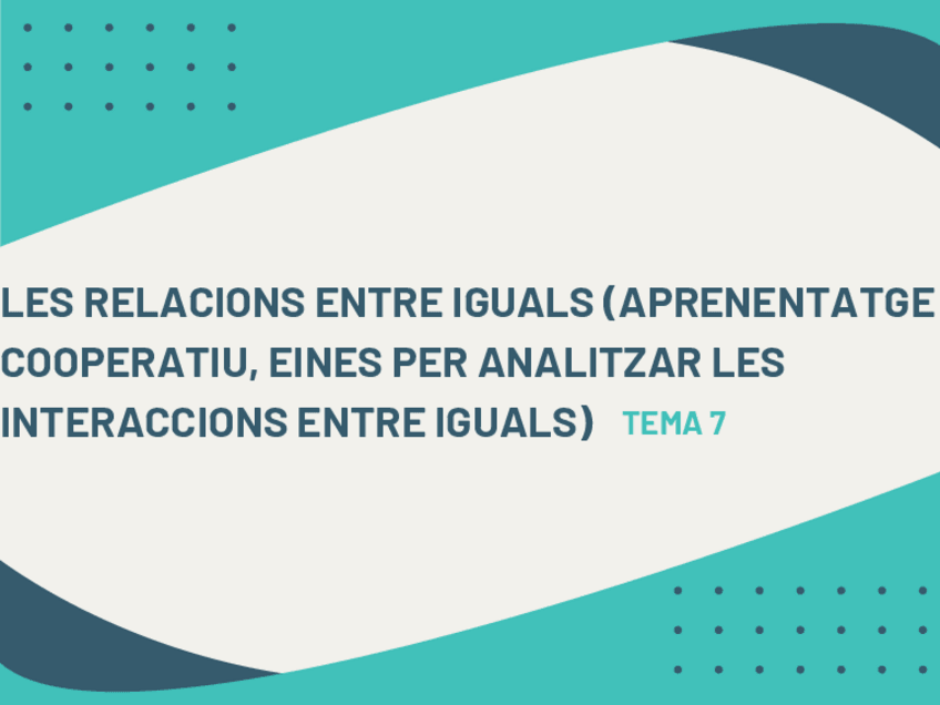 Miniatura del documento Esquema-Tema-7-Les-Relacions-entre-Iguals-Aprenentatge-Cooperatiu-Eines-per-Analitzar-les-Interaccions-entre-Iguals.pdf