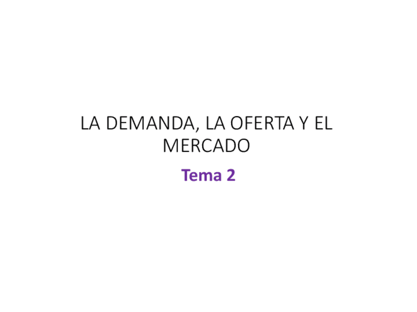 Miniatura del documento Tema-2-La-demanda-la-oferta-y-el-mercado.pdf
