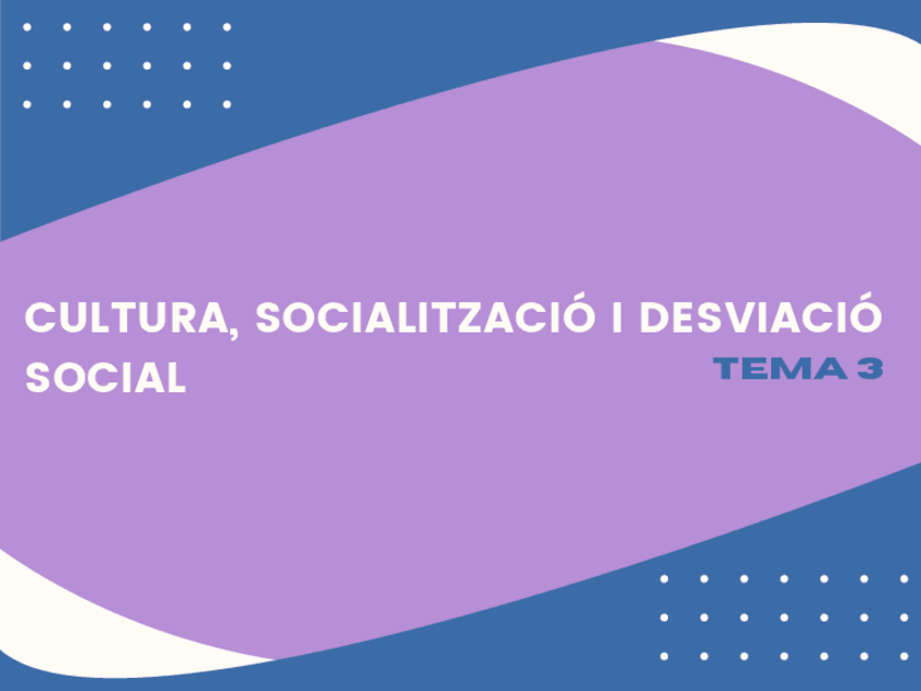 Miniatura del documento Esquemas-Tema-3-Cultura-Socialitzacio-i-Desviacio-Social.pdf