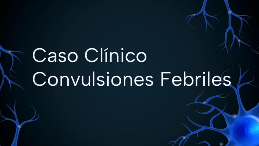Miniatura del documento Caso-clinico-Convulsiones-Febriles.pdf