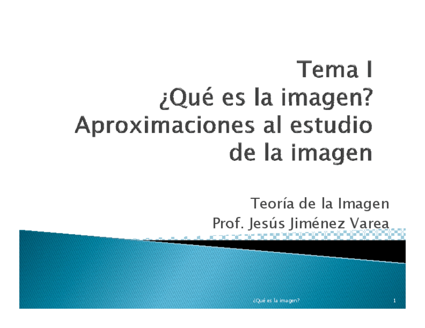 Miniatura del documento Tema 1 - QUÉ ES LA IMAGEN - APROXIMACIONES AL ESTUDIO DE LA IMAGEN.pdf