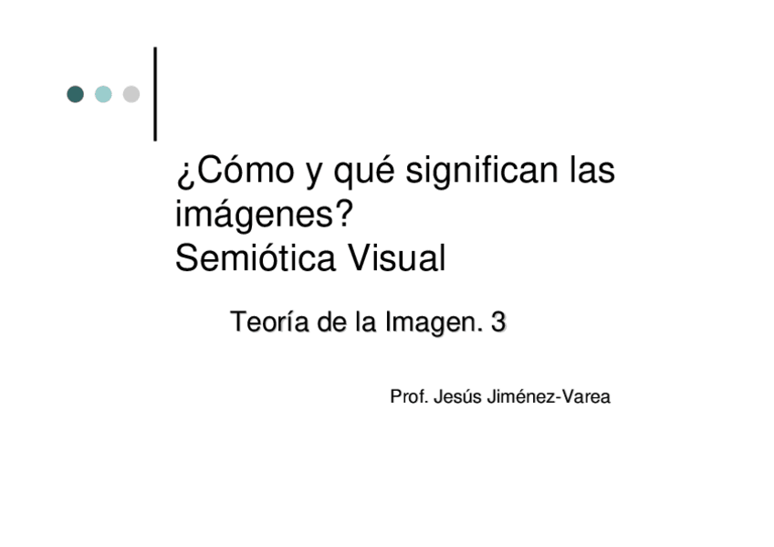Miniatura del documento Tema 3 - CÓMO Y QUÉ SIGNIFICAN LAS IMÁGENES - SEMIÓTICA VISUAL.pdf