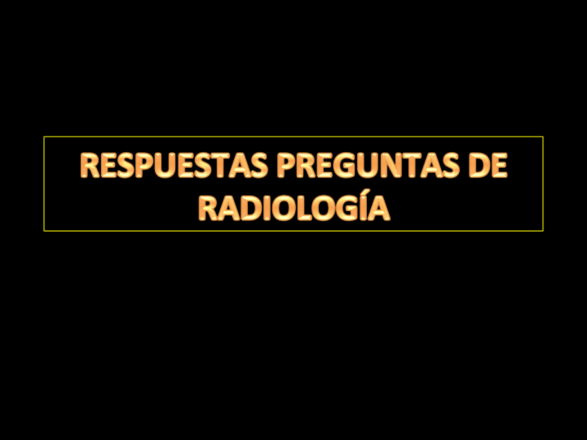 Miniatura del documento Radiologia_respuestas_practico_.pdf