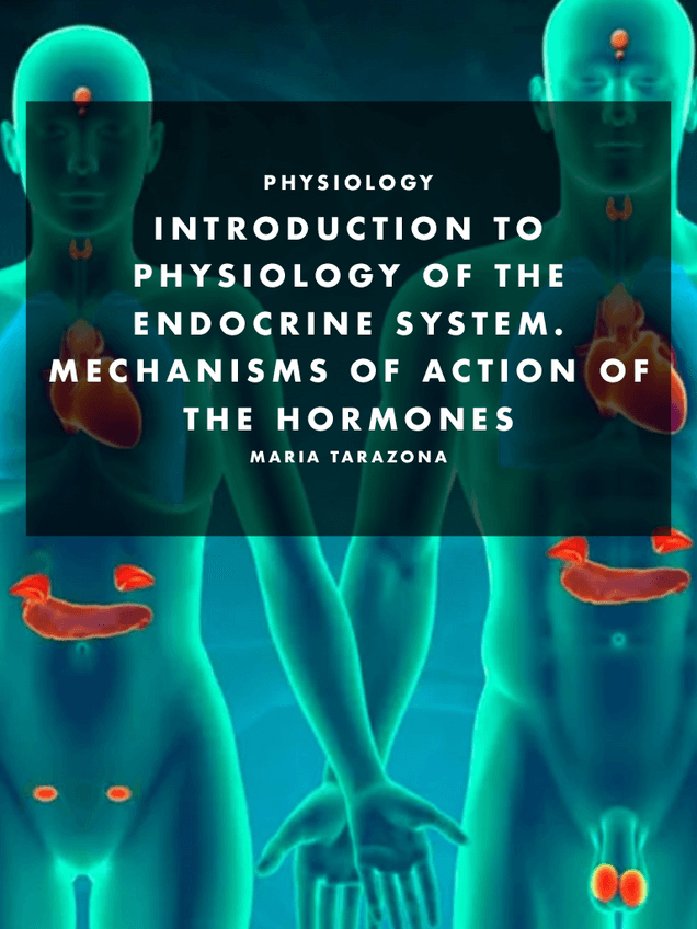 Miniatura del documento PHYSIOLOGY.-Introduction-to-the-physiology-of-the-endocrine-system.-Mechanisms-of-action-of-hormones..pdf