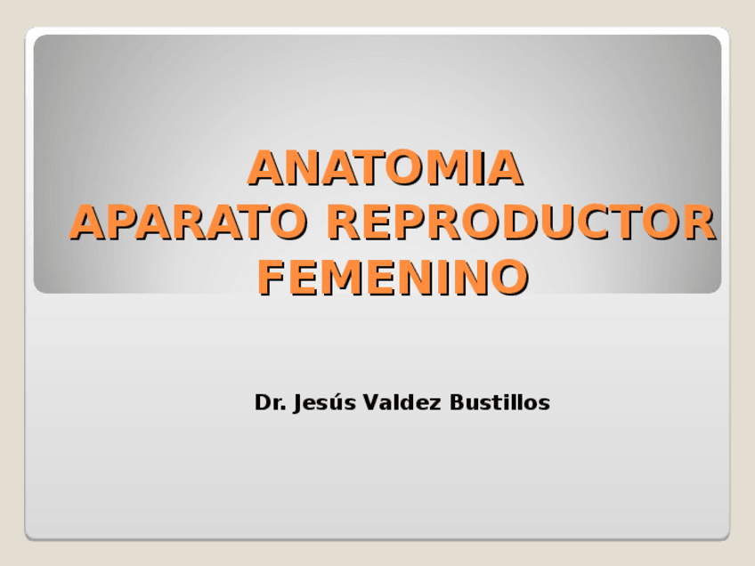Miniatura del documento ANATOMIA APARATO REPRODUCTOR FEMENINO2.ppt