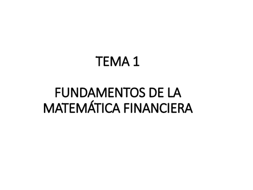 Miniatura del documento TEMA-1-FUNDAMENTOS-DE-LA-MATEMATICA-FINANCIERA-23-2024.pdf