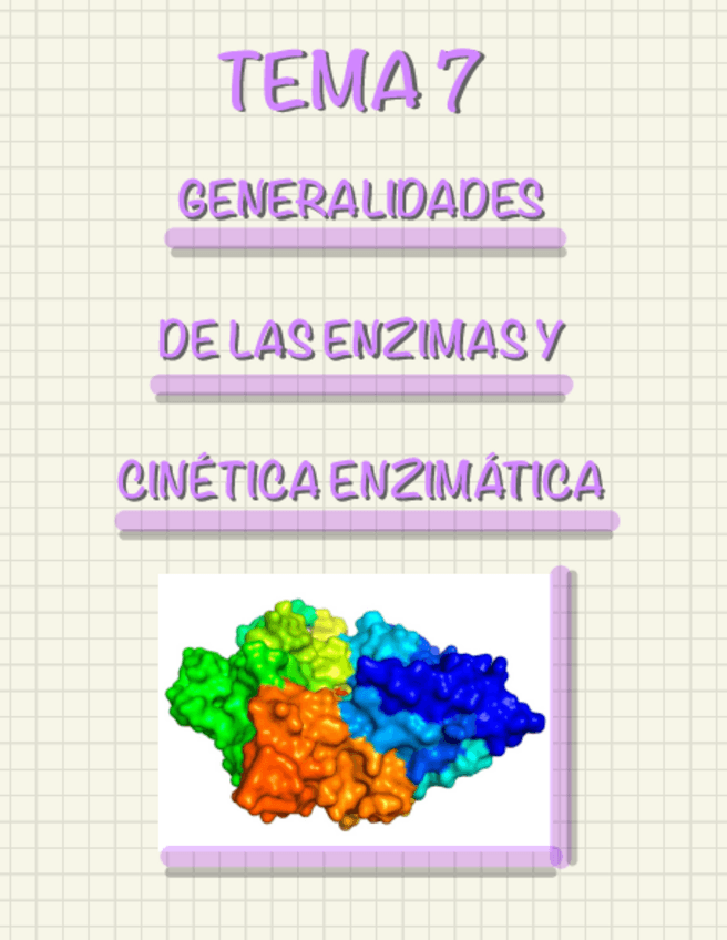 Miniatura del documento TEMA-7-GENERALIDADES-DE-LAS-ENZIMAS-Y-CINETICA-ENZIMATICA.pdf