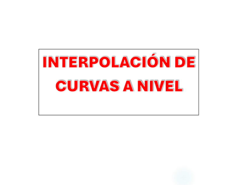Miniatura del documento INTERPOLACION-DE-CURVAS-A-NIVEL.pdf