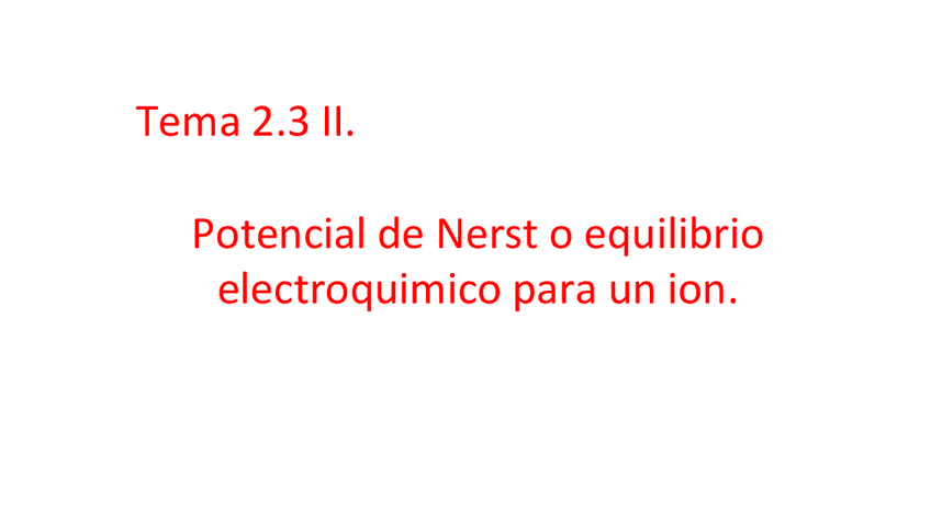 Miniatura del documento TEMA2.3-II-Potencial-de-Nerst-o-equilibrio-electroquimico-para-un-ion.pdf