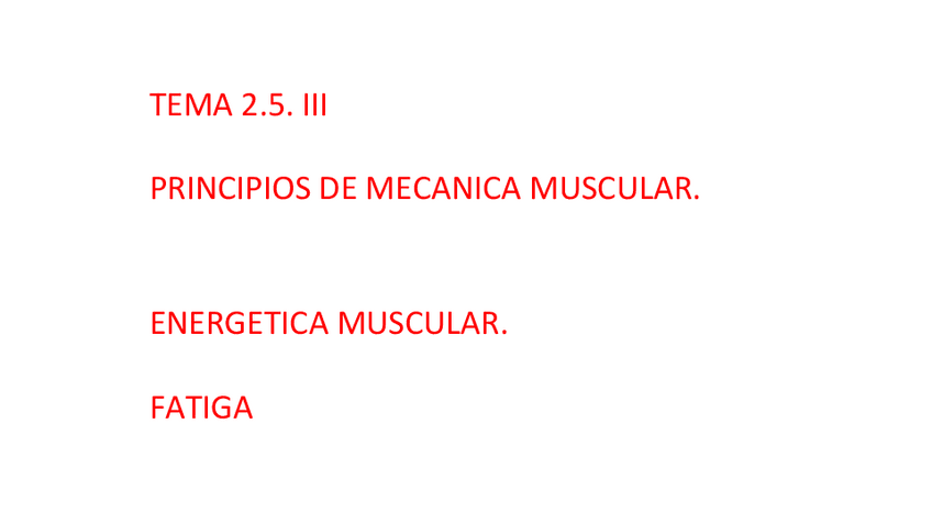 Miniatura del documento TEMA-2.5III-PRINCIPIOS-DE-MECANICA-MUSCULAR.pdf