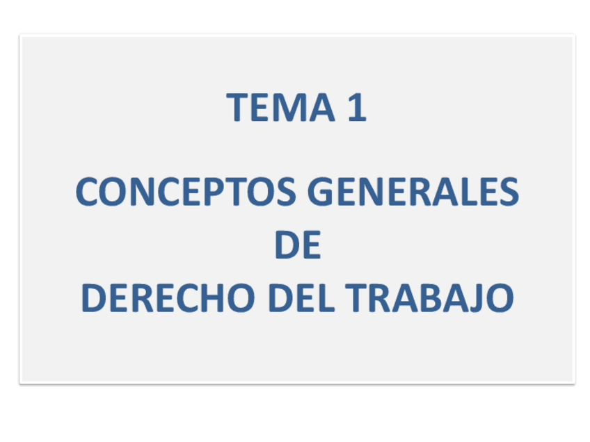 Miniatura del documento Tema-1-Conceptos-Generales-de-Derecho-del-Trabajo-1.pdf