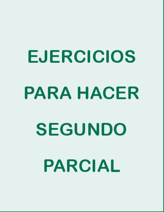Miniatura del documento EJERCICIOS-PARA-HACER-SEGUNDO-PARCIAL.pdf