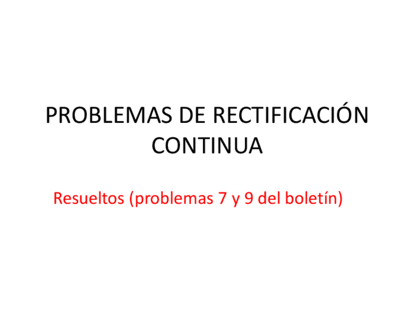 Miniatura del documento Problemas-Rectificacion-7-y-9-resueltos-1.pdf