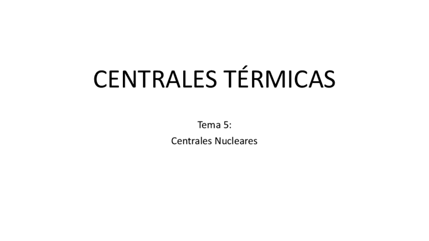 Miniatura del documento Tema-5.-Centrales-Nuclearesrev1.pdf
