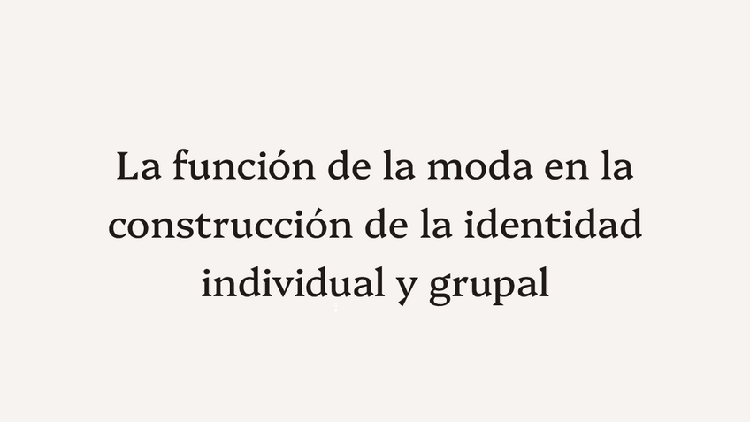 Miniatura del documento La-funcion-de-la-moda-en-la-construccion-de-la-identidad-individual-y-grupal.pptx.pdf