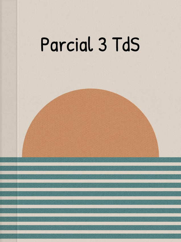 Miniatura del documento Tds-Parcial-3.pdf