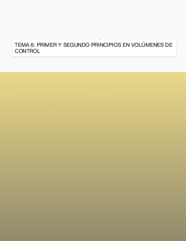 Miniatura del documento Tema-6-Primer-Y-Segundo-Principios-En-Volumenes-De-Control.pdf