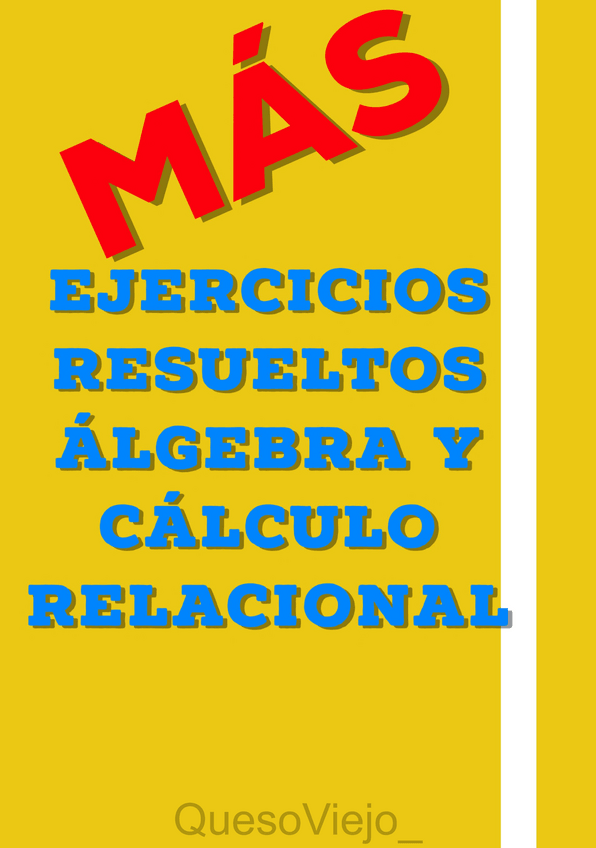 Miniatura del documento Ejercicios Examenes Resueltos Algebra y Cálculo Relacional.pdf