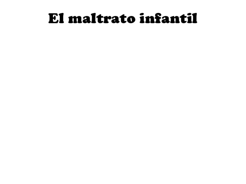 Miniatura del documento El maltrato infantil ppt.pdf