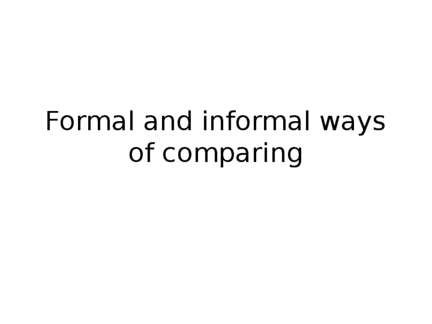 Miniatura del documento 1.Formal-and-informal-ways-of-comparing-3.pptx