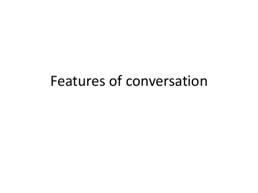 Miniatura del documento Features-of-conversation.pdf