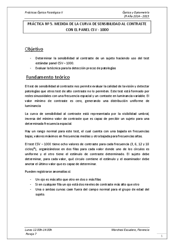Miniatura del documento Práctica Nº 5 - MEDIDA DE LA CURVA DE SENSIBILIDAD AL CONTRASTE CON EL PANEL CSV - 1000.pdf