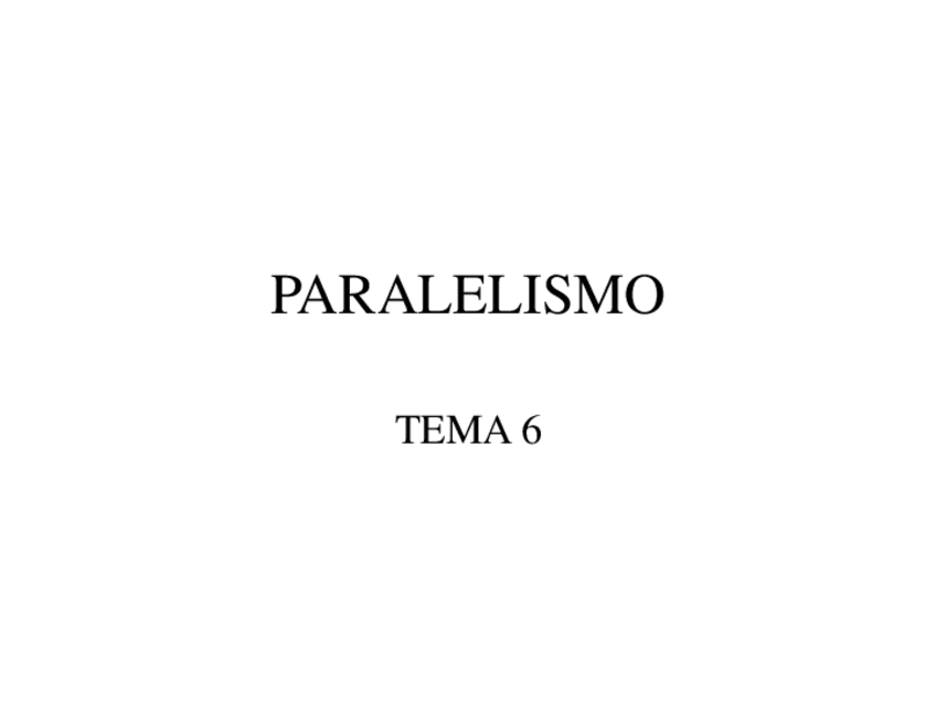 Miniatura del documento Tema 6 paralelismo.pdf