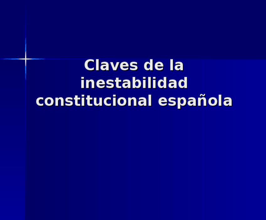 Miniatura del documento Claves-de-la-inestabilidad-constitucional-espanola.ppt