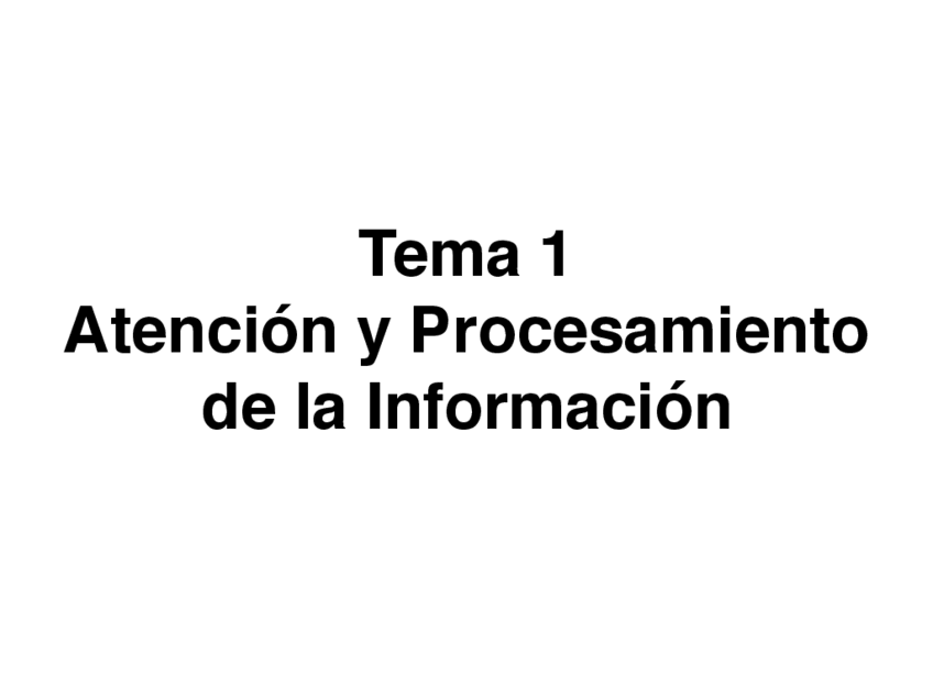 Miniatura del documento Tema 1_Atención y procesamiento de la información-1.pdf