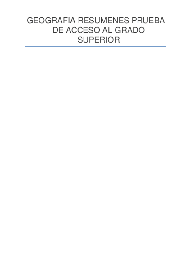 Miniatura del documento GEOGRAFIA-RESUMENES-PRUEBA-DE-ACCESO-AL-GRADO-SUPERIOR.docx