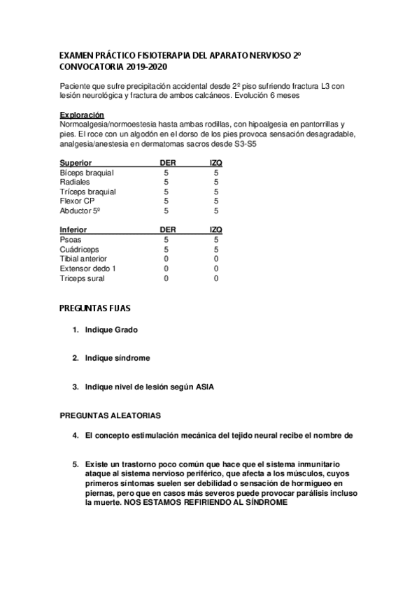 Miniatura del documento EXAMEN-PRACTICO-FISIOTERAPIA-DEL-APARATO-NERVIOSO-2o-CONVOCATORIA-2019.pdf