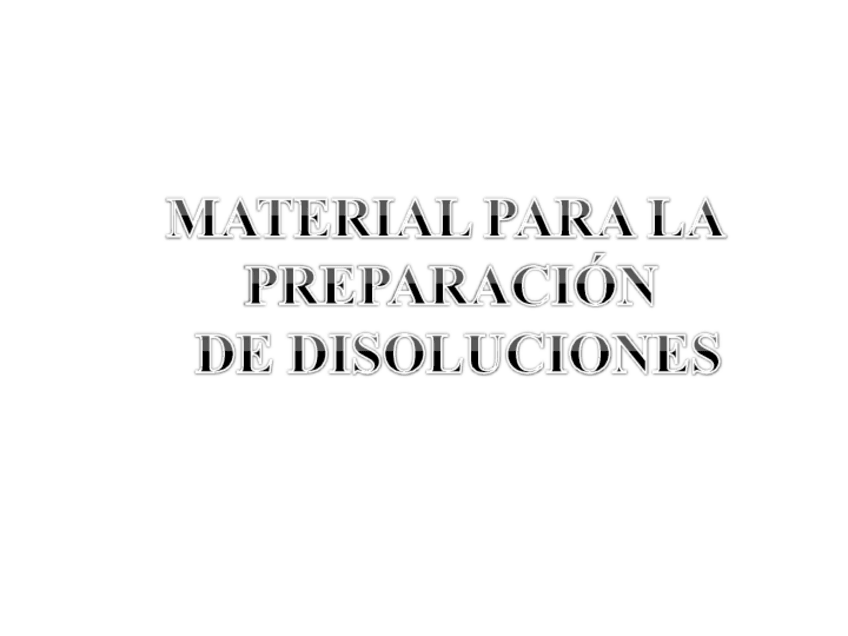 Miniatura del documento 1-MATERIAL-PREPARACION-DISOLUCIONES.pdf