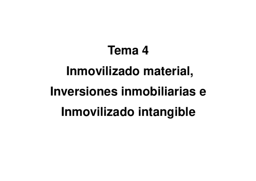 Miniatura del documento Tema-4-Inmovilizado-material-inversiones-inmobiliarias-e-inmovilizado-intangible.pdf