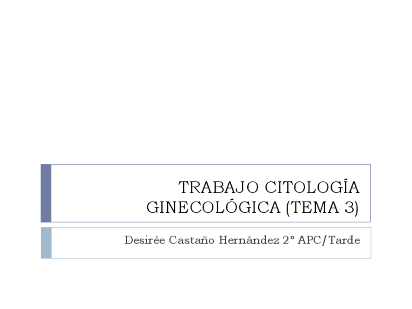 Miniatura del documento TRABAJO-CITOLOGIA-GINECOLOGICA-TEMA-3.pdf